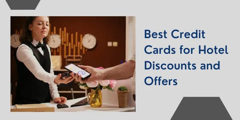 Best Credit Cards for Hotel Discounts and Offers in India